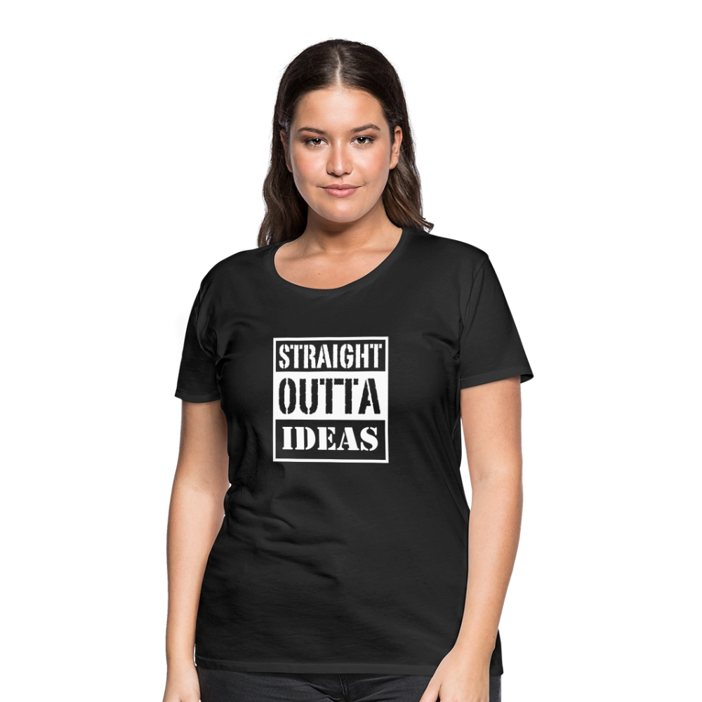 Straight Outta Ideas (Women’s Premium T-Shirt) - black