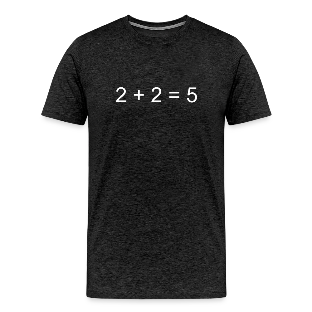 2 + 2 = 5 (Men's Premium T-Shirt) - charcoal grey