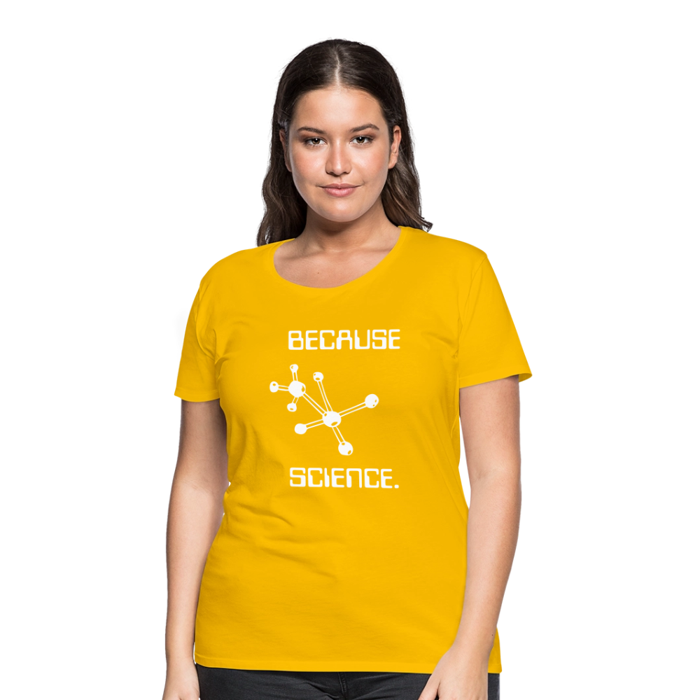 Because Science (Women’s Premium T-Shirt) - sun yellow