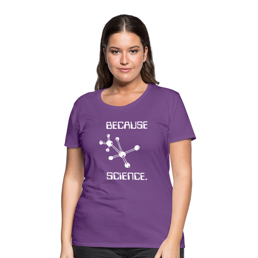 Because Science (Women’s Premium T-Shirt) - purple