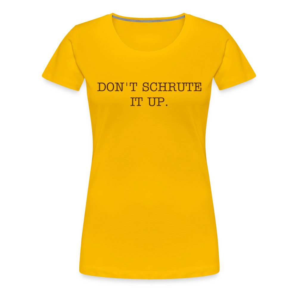 Don't Schrute it Up (Women’s Premium T-Shirt) - sun yellow