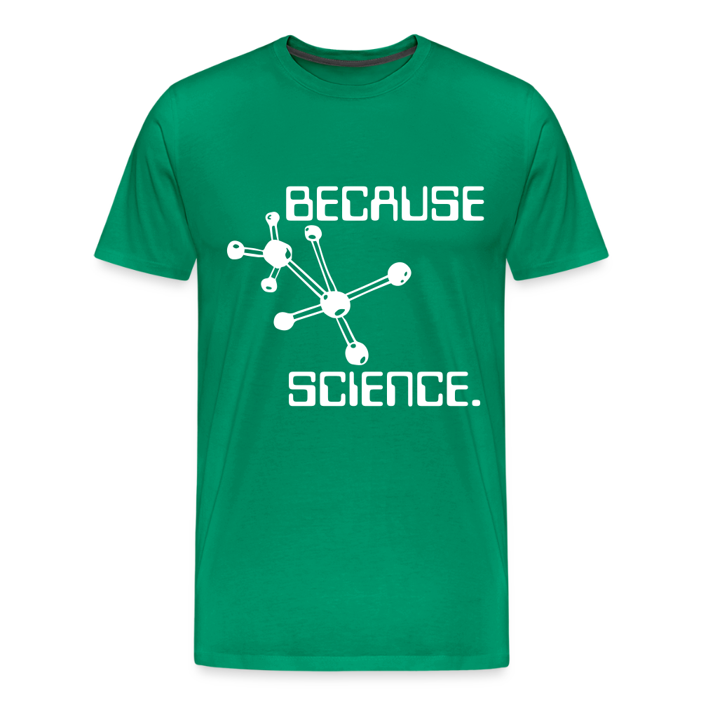 Because Science (Men's Premium T-Shirt) - kelly green