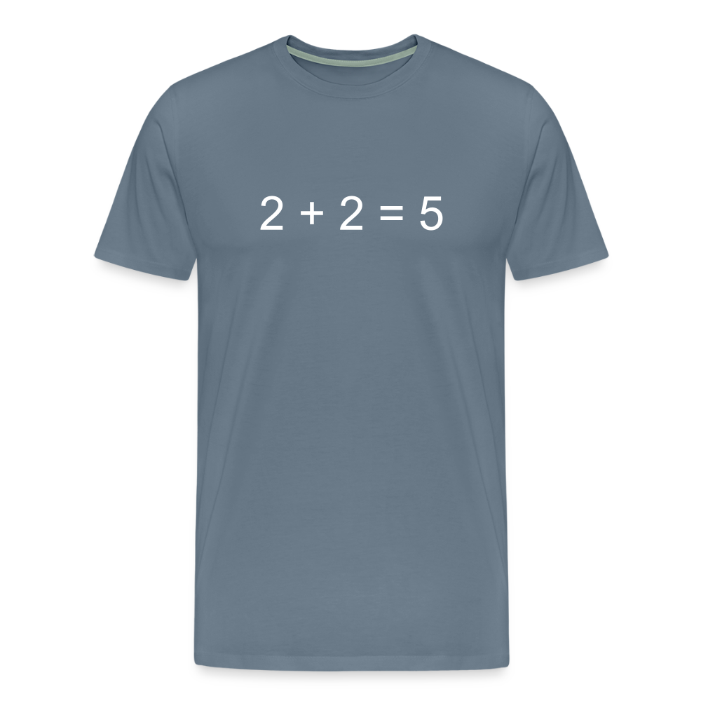 2 + 2 = 5 (Men's Premium T-Shirt) - steel blue