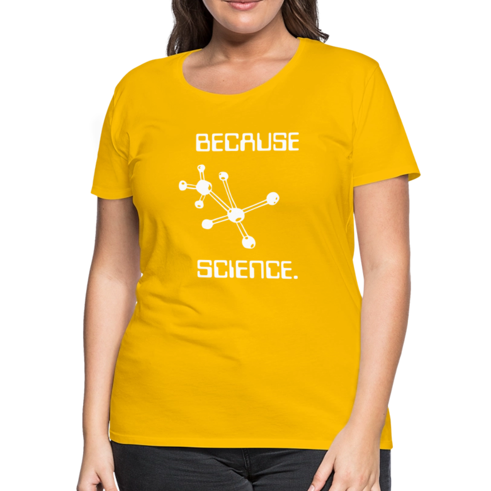 Because Science (Women’s Premium T-Shirt) - sun yellow