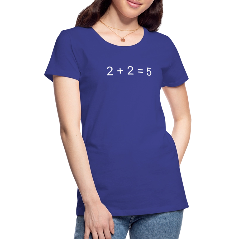 2 + 2 = 5 (Women’s Premium T-Shirt) - royal blue