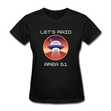 Let's Raid Area 51 (Women's T-Shirt) - black