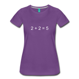 2 + 2 = 5 (Women’s Premium T-Shirt) - purple