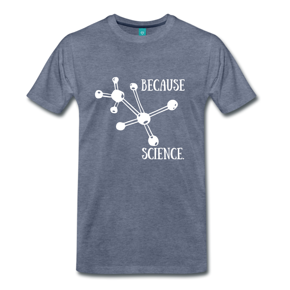 Because Science (Men's Premium T-Shirt) - heather blue