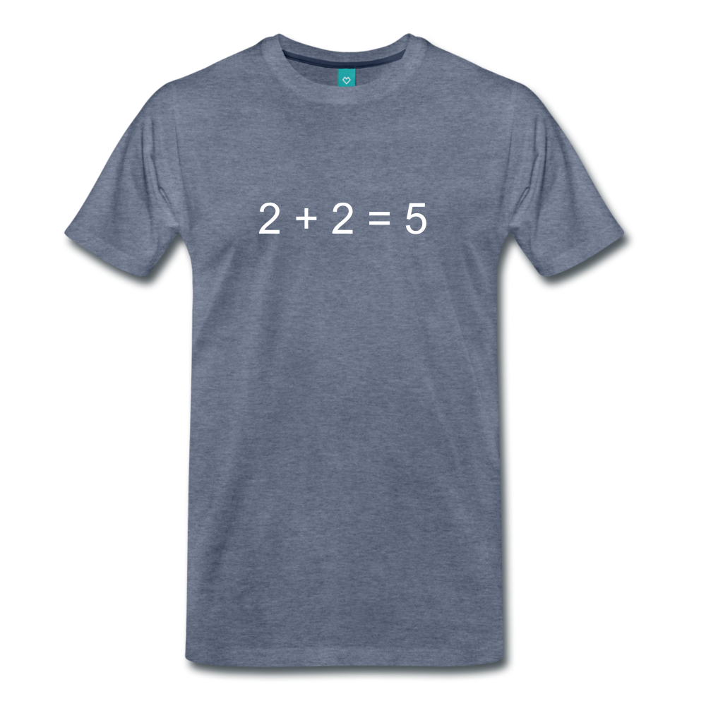 2 + 2 = 5 (Men's Premium T-Shirt) - heather blue