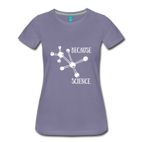 Because Science (Women’s Premium T-Shirt) - washed violet