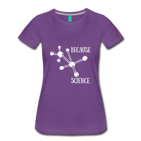 Because Science (Women’s Premium T-Shirt) - purple