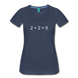 2 + 2 = 5 (Women’s Premium T-Shirt) - navy