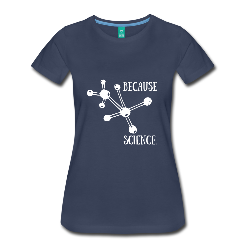 Because Science (Women’s Premium T-Shirt) - navy