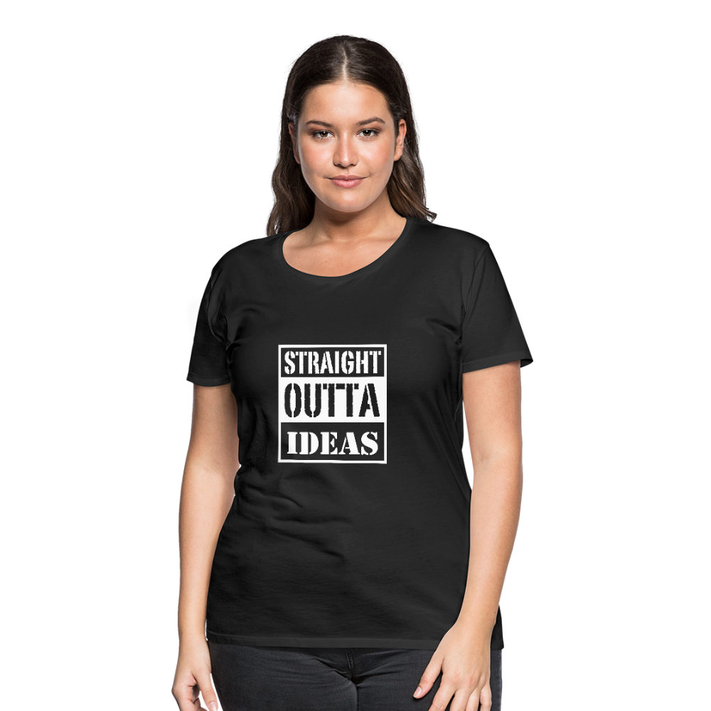 Straight Outta Ideas (Women’s Premium T-Shirt) - black