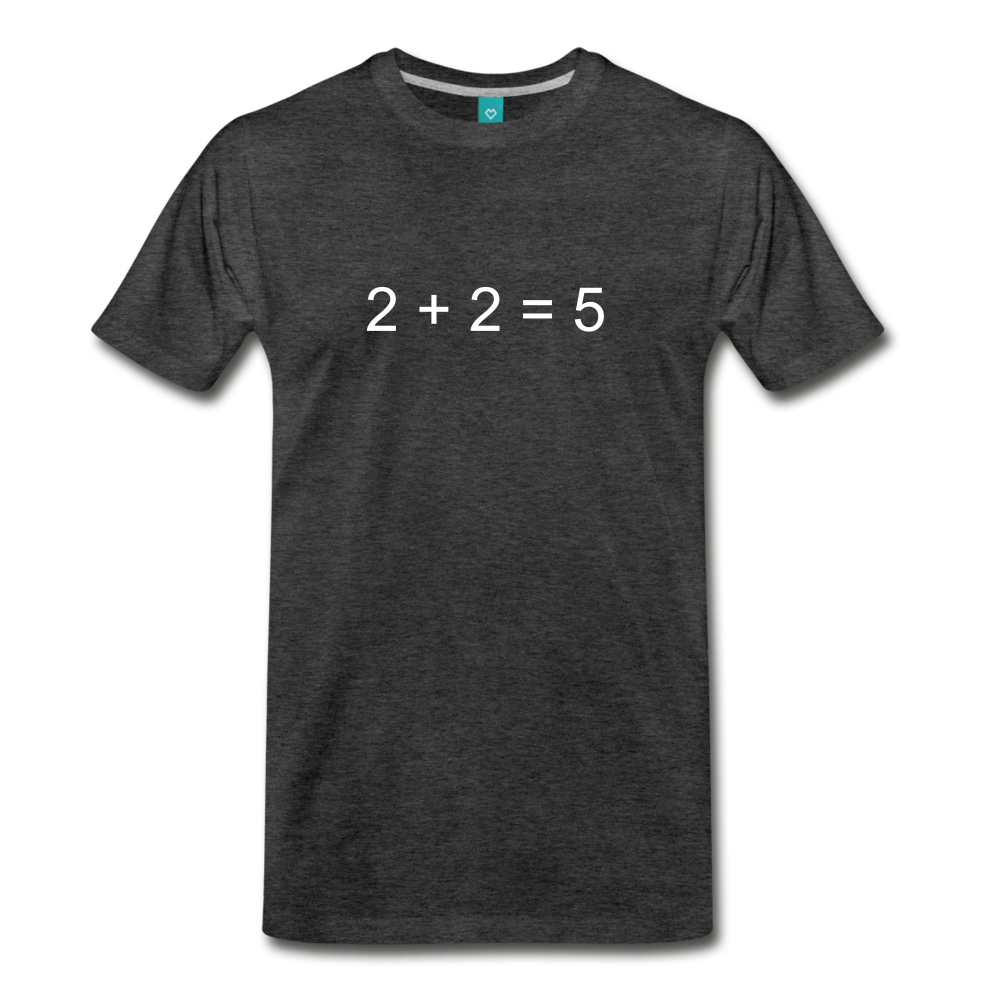 2 + 2 = 5 (Men's Premium T-Shirt) - charcoal gray