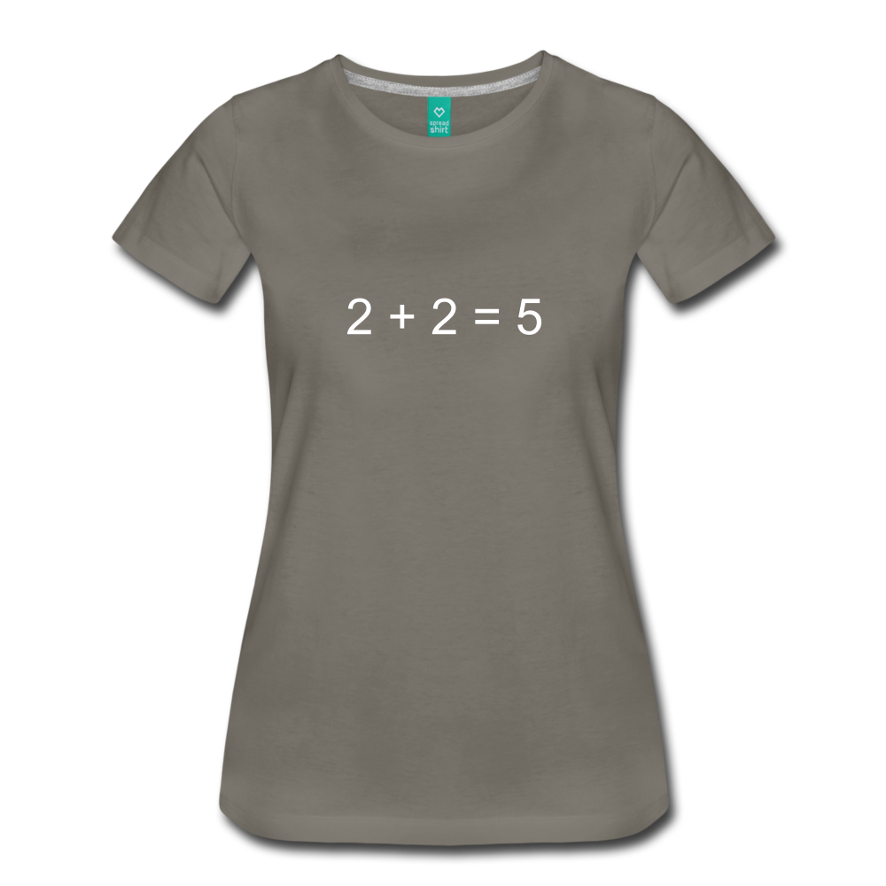 2 + 2 = 5 (Women’s Premium T-Shirt) - asphalt