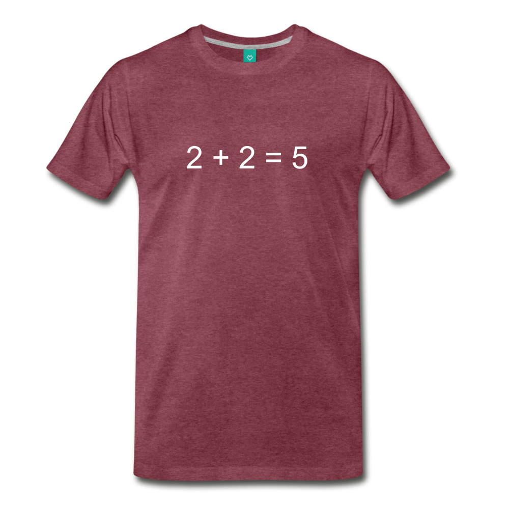 2 + 2 = 5 (Men's Premium T-Shirt) - heather burgundy