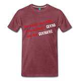 Yeet or be Yeeted (Men's Premium T-Shirt) - heather burgundy