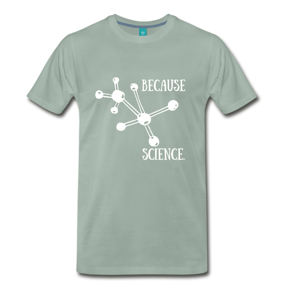 Because Science (Men's Premium T-Shirt) - steel green