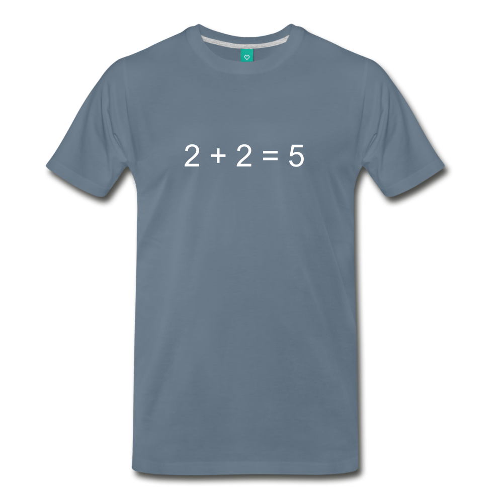 2 + 2 = 5 (Men's Premium T-Shirt) - steel blue