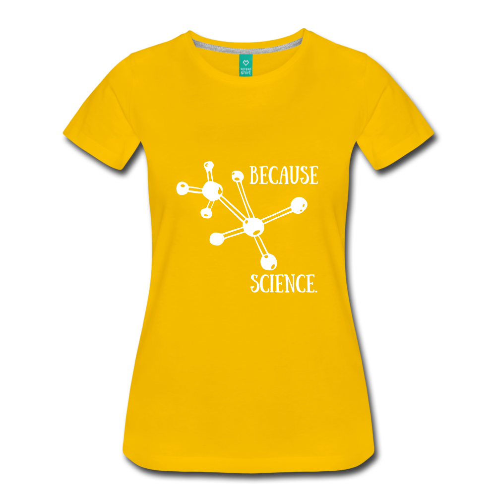 Because Science (Women’s Premium T-Shirt) - sun yellow