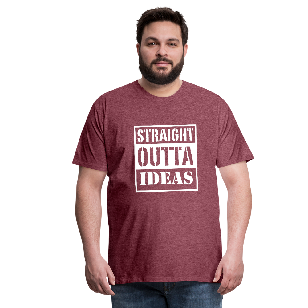 Straight Outta Ideas (Men's Premium T-Shirt) - heather burgundy